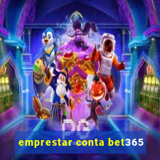 emprestar conta bet365